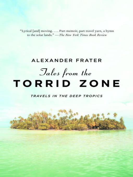 Title details for Tales from the Torrid Zone by Alexander Frater - Available